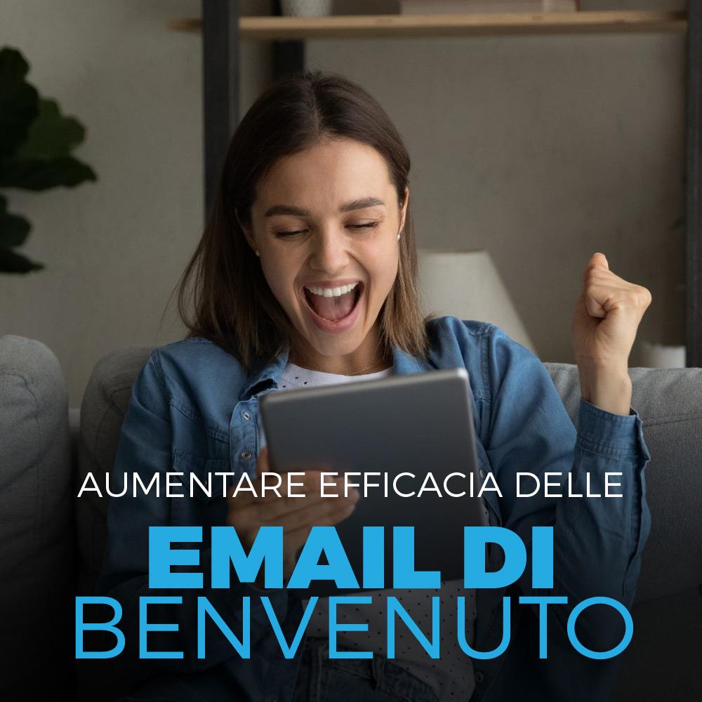 Come aumentare l'efficacia delle email di benvenuto?