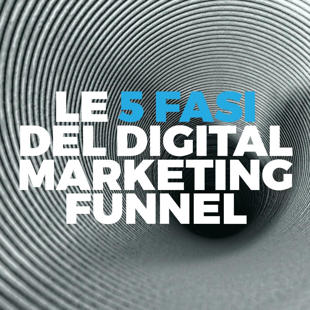 Le 5 fasi del Digital Marketing Funnel
