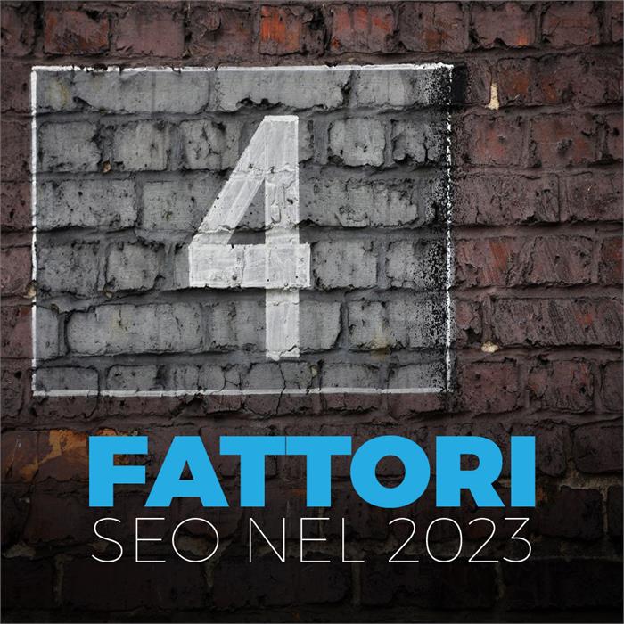 4 fattori da tenere in considerazione se vuoi fare seo nel 2023